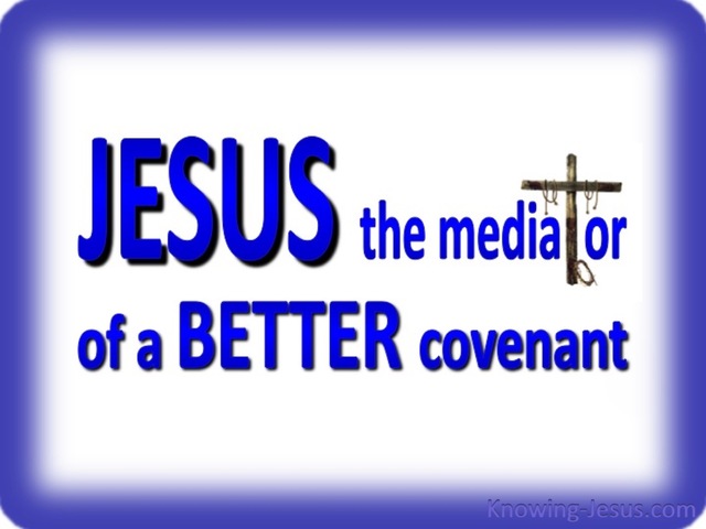 Hebrews 7:22 The Mediator Of A Better Covenant (blue)